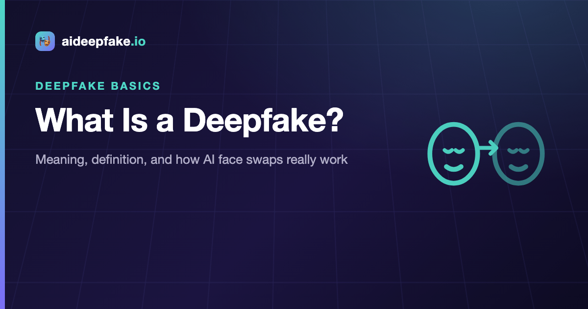 What Is a Deepfake? Meaning, Definition, and How Deepfakes Work